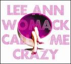  Call Me Crazy  di Lee Ann Womack - CD