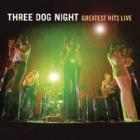 Greatest Hits Live  di Three Dog Night - CD