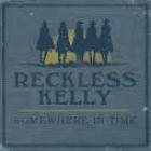 Somewhere_In_Time_-Reckless_Kelly