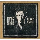 Joe_Hill's_Ashes_-Otis_Gibbs
