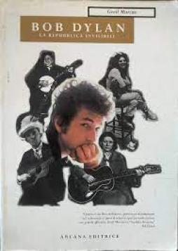 Bob_Dylan_Repubblica_Invisibile_-Marcus_Greil Bob_Dylan_Repubblica_Invisibile_-Marcus_Greil