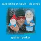 Carp Fishing On Valium di Graham Parker - CD Carp Fishing On Valium di Graham Parker - CD