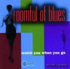 Watch_You_When_You_Go_-Roomful_Of_Blues