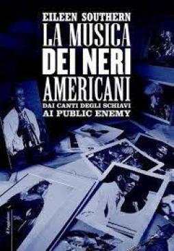Musica Dei Neri Americani (la)  di Southern Eileen - Libro