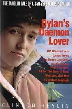 Dylan`s Daemon Lover  di Heylin Clinton - Libro