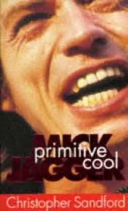 Mick Jagger - Primitive Cool  di Sandford Christopher - Vg - Libro