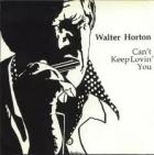 Can't_Keep_Loving_You_-Walter_Horton