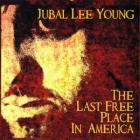 The_Last_Free_Place_In_America_-Jubal_Lee_Young_