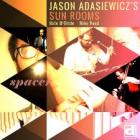 Spacer_-Jason_Adasiewicz's_Sun_Rooms