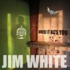Where_It_Hits_You-Jim_White