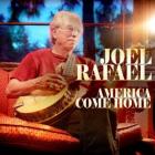 America Come Home  di The Joel Rafael Band - CD