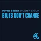 Blues_Don't_Change-Peter_Green_Splinter_Group