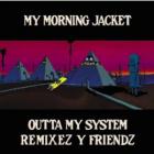 Outta_My_System_-My_Morning_Jacket