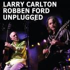 Unplugged_-Larry_Carlton_&_Robben_Ford_