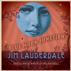 Blue_Moon_Junction-Jim_Lauderdale