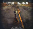 Troubled Mind  di Doug Balmain - CD