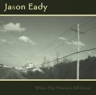 When_The_Money's_All_Gone_-Jason_Eady