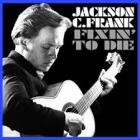 Fixin' To Die  di Jackson C Frank - CD