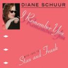 I Remember You (with Love To Stan And Frank) di Diane Schuur - CD
