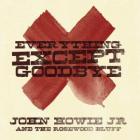 Everything Except Goodbye di John Howie Jr And The Rosewood Bluff - CD