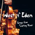 Songs_From_Twisting_River_-West_Of_Eden_