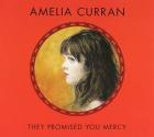 They_Promised_You_Mercy_-Amelia_Curran_