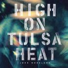 High_On_Tulsa_Heat_-John_Moreland_