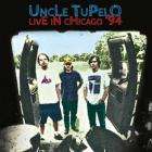 Live In Chicago '94  di Uncle Tupelo - CD