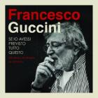Se Io Avessi Previsto Tutto Questo Deluxe di Francesco Guccini - CD Se Io Avessi Previsto Tutto Questo Deluxe di Francesco Guccini - CD