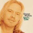 Soul's_Core_-Shawn_Mullins