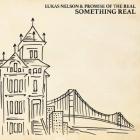 Something_Real_-_Lukas_Nelson_&_Promise_Of_The_Real_