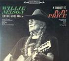For The Good Times: A Tribute To Ray Price di Willie Nelson - CD For The Good Times: A Tribute To Ray Price di Willie Nelson - CD