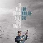 I'm_Glad_Trouble_Don't_Last_Always-Luke_Winslow-King