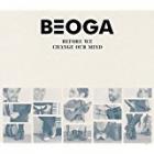 Before_We_Change_Our_Mind_-Beoga