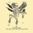 The Pilot And The Flying Machine  di Ben Bedford - CD