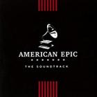 American Epic: The Soundtrack di American Epic - CD