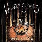 Some_Part_Of_Something_-Whiskey_Shivers_