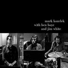 Mark Kozelek With Ben Boye And Jim White  di Mark Kozelek - CD