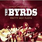 Pretty Boy Floyd Radio Broadcast 1971  di Byrds - CD