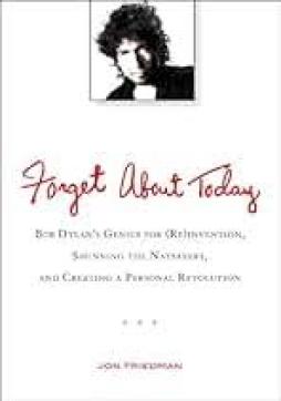 Bob Dylan Forget About Today di Bob Dylan - libri Bob Dylan Forget About Today di Bob Dylan - libri