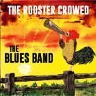 The_Rooster_Crowed-Blues_Band
