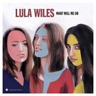 What_Will_We_Do-Lula_Wiles_