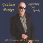 Squeezing_Out_Sparks_/_Solo_Acoustic_40th_Anniversary_-Graham_Parker