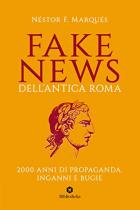 Fake_News_Dell'antica_Roma._2000_Anni_Di_Propaganda,_Inganni_E_Bugie_-Marque`s_Ne`stor_F.