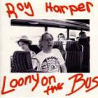 Loony_On_The_Bus_-Roy_Harper