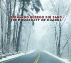 The_Possibility_Of_Change_-Fernando_Huergo_Big_Band_