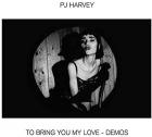 To Bring You My Love - Demos di P.J. Harvey - CD