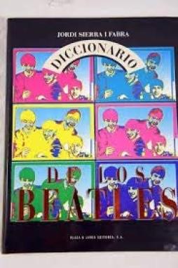 Diccionario De Los Beatles  di Sierra I Fabra Jordi - Libro