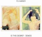 Is_This_Desire_?_-_Demos_-P.J._Harvey