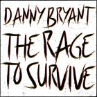 Rage_To_Survive_-Danny_Bryant_